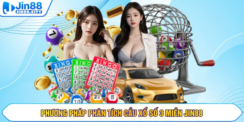 Phương pháp phân tích cầu xổ số 3 miền JIN88
