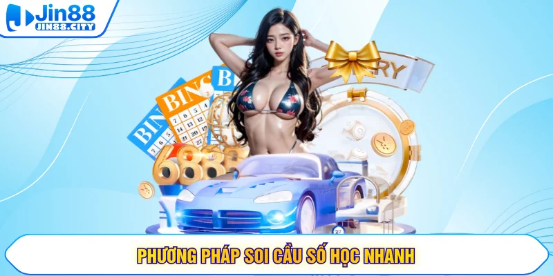 Phương pháp soi cầu số học nhanh